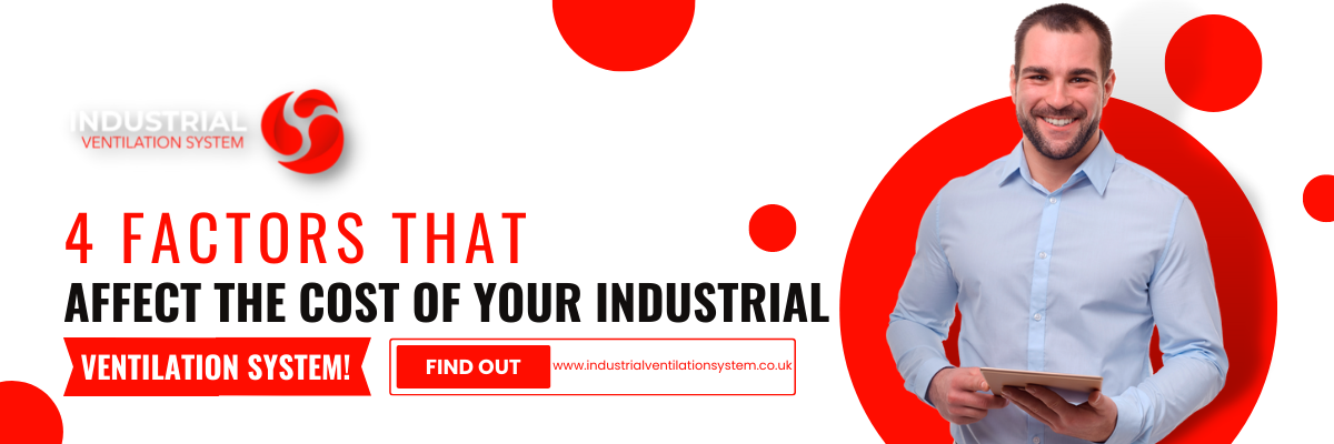 4 factors that affect the cost of your industrial ventilation system!
